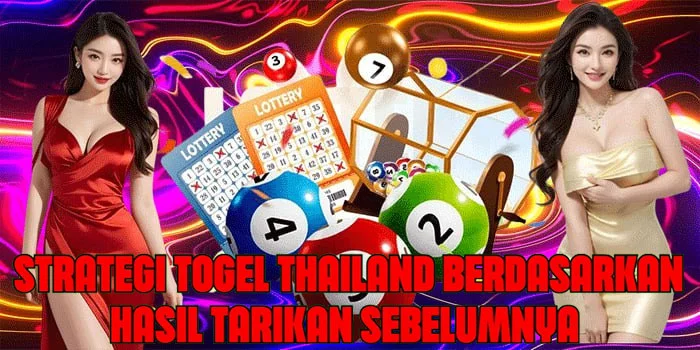 Strategi Togel Thailand Berdasarkan Hasil Tarikan Sebelumnya